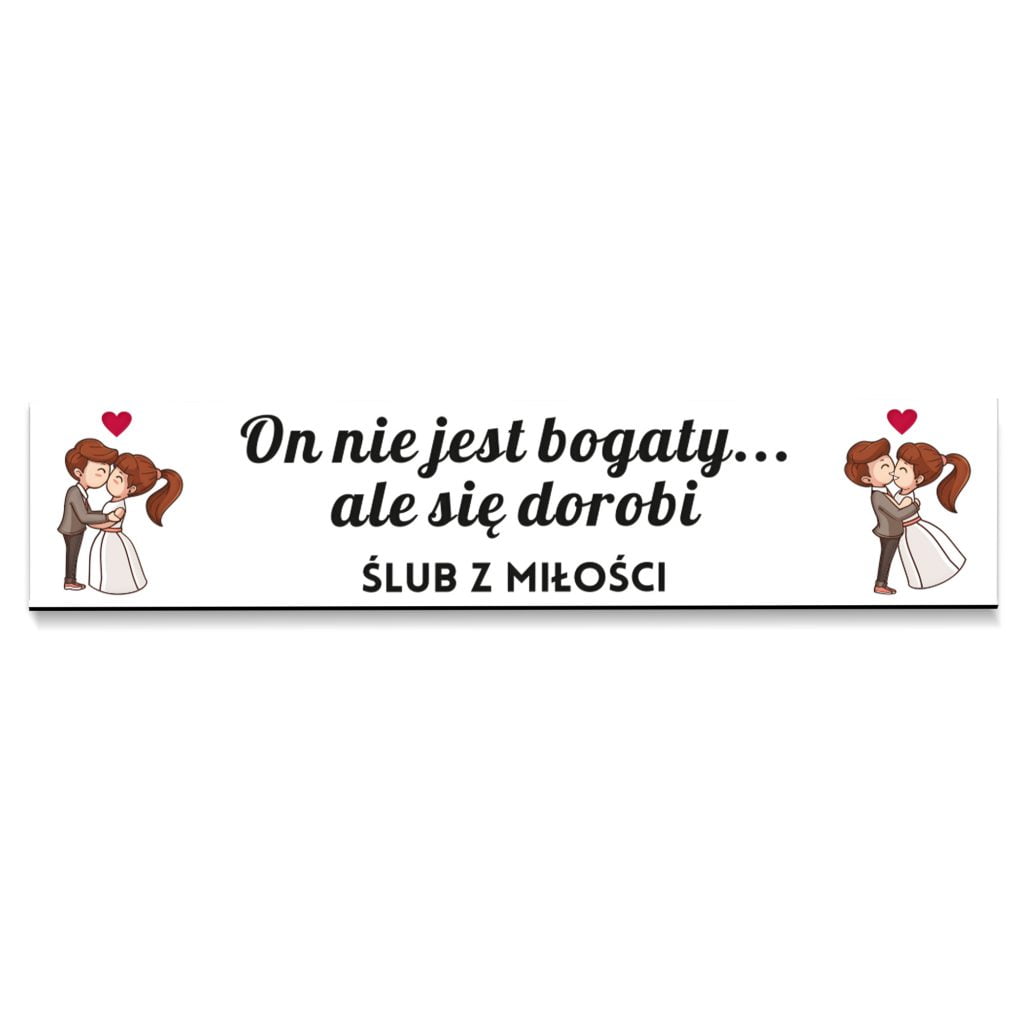 tablica rejestracyjna ślubna z napisem "On nie jest bogaty... ale się dorobi. Ślub z miłości"