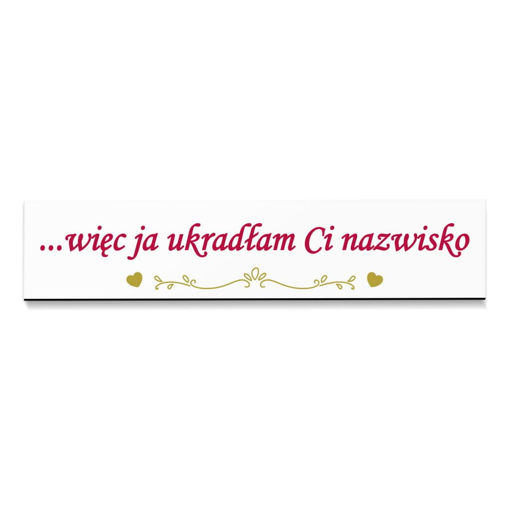 tablica rejestracyjna ślubna z napisem "...więc ja ukradłam Ci nazwisko"