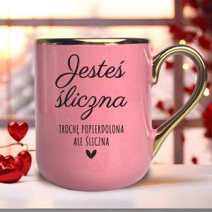 Kubek Jesteś śliczna. Trochę popierdolona, ale śliczna MD1210