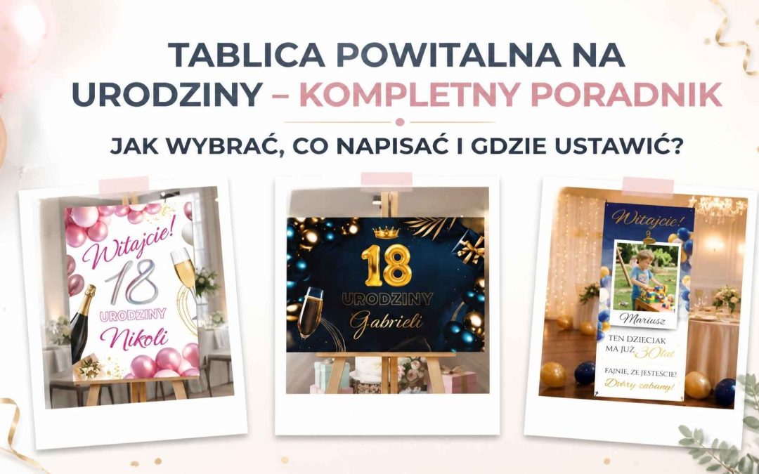 Tablica powitalna na urodziny - na grafice są trzy przykładowe realizacje tablic powitalnych na urodziny w różnej kolorystyce: różowa, granatowa, niebieska ze zdjęciem.